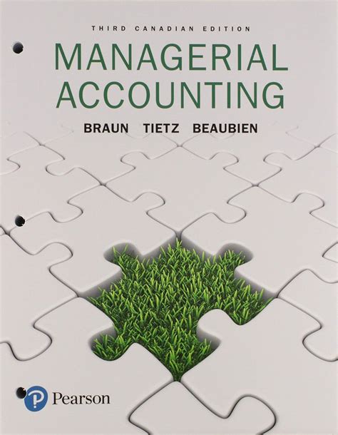 managerial accounting 3rd edition braun tietz Kindle Editon