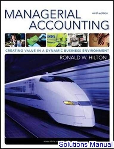 managerial accounting hilton 9th edition solution manual Kindle Editon