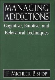 managing addictions cognitive emotive and behavioral techniques Kindle Editon