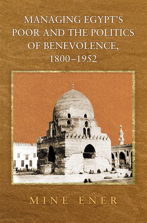 managing egypts poor and the politics of benevolence 1800 1952 Epub