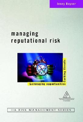 managing reputational risk curbing threats leveraging opportunities Epub