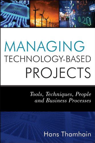 managing technology based projects tools techniques people and business processes Doc