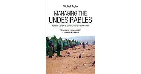 managing the undesirables refugee camps and humanitarian government Epub