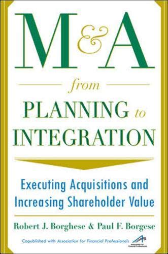 manda from planning to integration executing acquisitions and increasing shareholder value PDF