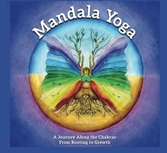 mandala yoga a journey along the chakras from rooting to growth Epub