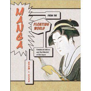 manga from the floating world comicbook culture and the kibyoshi of edo japan harvard east asian monographs Kindle Editon