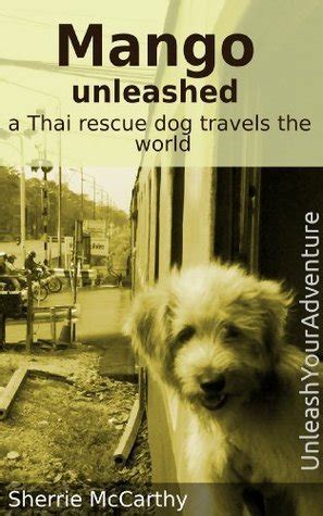 mango unleashed a thai rescue dog travels the world Epub