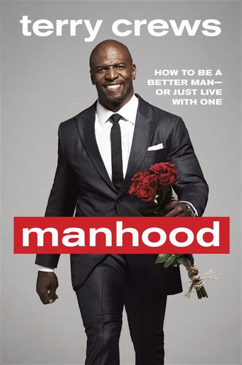 manhood how to be a better man or just live with one Doc