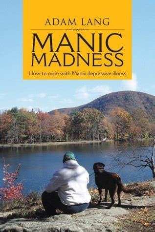 manic madness how to cope with manic depressive illness PDF