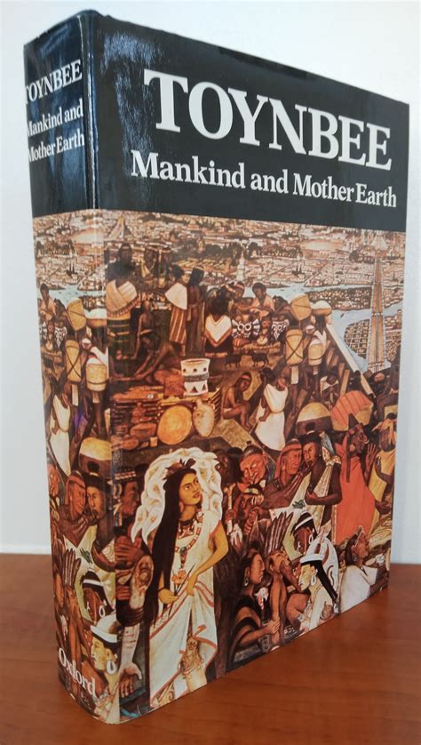 mankind and mother earth a narrative history of the world Reader