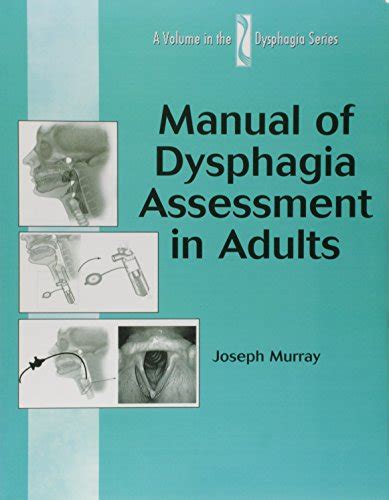 manual of dysphagia assessment in adults dysphagia series Kindle Editon