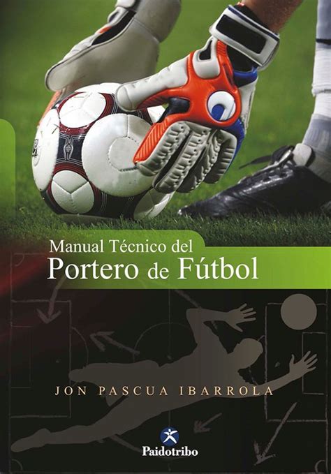 manual tecnico del portero de futbol deportes PDF