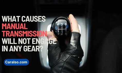 manual transmission will not go in gear Reader