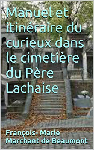 manuel itin raire curieux cimeti re lachaise ebook Doc