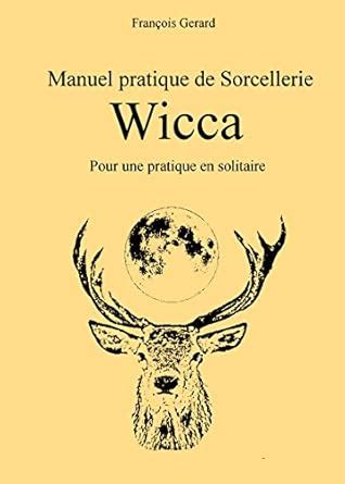 manuel pratique sorcellerie wicca solitaire ebook Doc