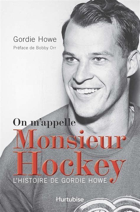 mappelle monsieur hockey histoire gordie Doc