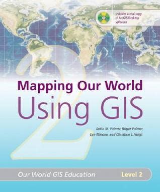 mapping our world using gis volume 2 mapping our world using gis volume 2 Reader