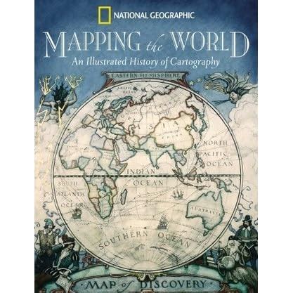 mapping the world an illustrated history of cartography Kindle Editon