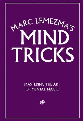 marc lemezmas mind tricks mastering the art of mental magic Doc