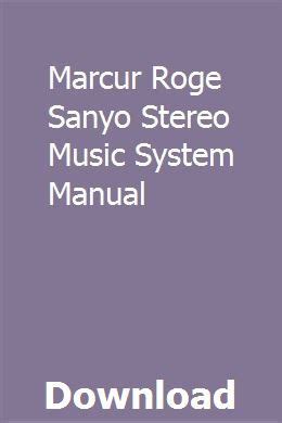 marcur roge sanyo stereo music system manual Reader