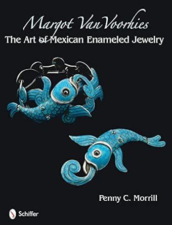 margot van voorhies the art of mexican enamelwork Epub