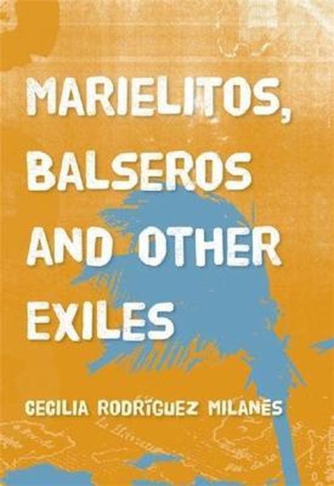 marielitos balseros and other exiles Reader