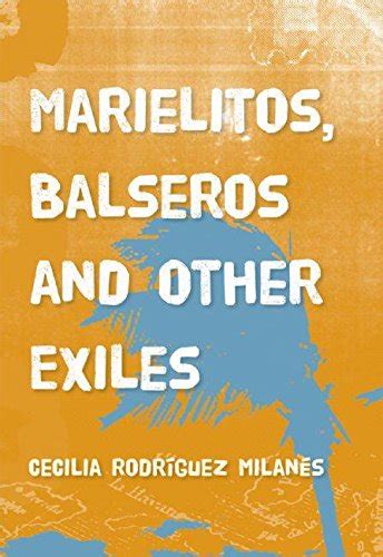 marielitos balseros and other exiles Reader