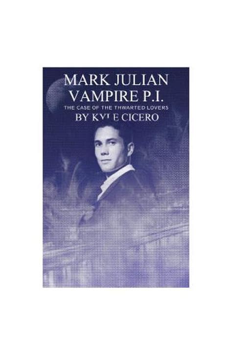 mark julian vampire p i the case of the thwarted lovers Reader