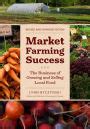 market farming success the business of growing and selling local food 2nd editon Epub