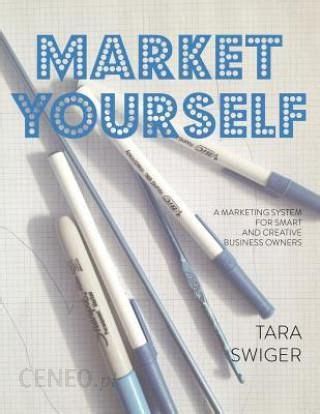 market yourself a marketing system for smart and creative business owners Reader