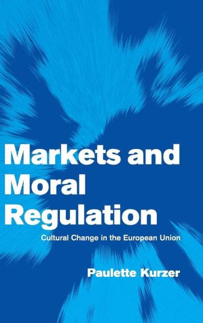 markets and moral regulation markets and moral regulation Reader