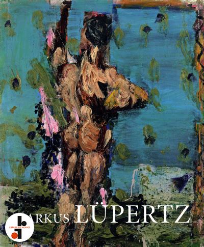 markus lupertz byways and highways a retrospective paintings and sculptures from 1963 to 2009 Doc