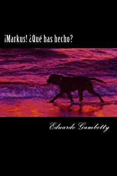 markus que has hecho? Kindle Editon