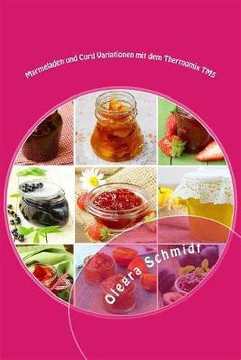 marmeladen curd variationen mit thermomix ebook PDF
