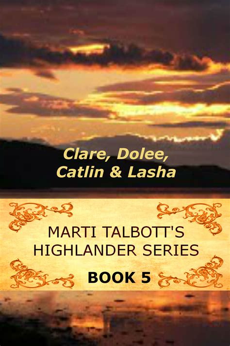 marti talbotts highlander series 5 clare dolee catlin and lasha Epub