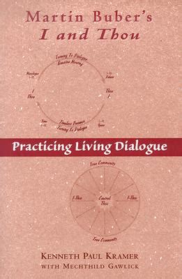 martin bubers i and thou practicing living dialogue Doc