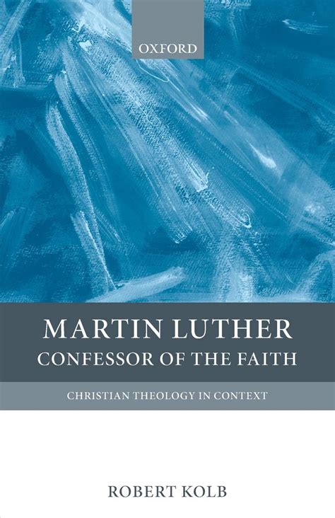 martin luther confessor of the faith christian theology in context Reader