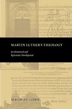 martin luthers theology its historical and systematic development PDF