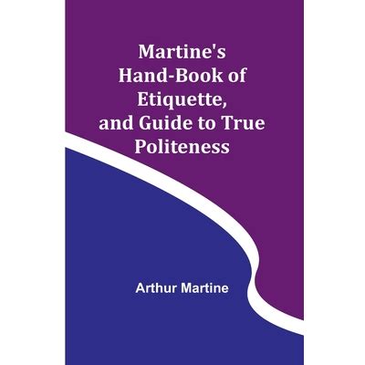 martines hand book of etiquette and guide to true politeness PDF