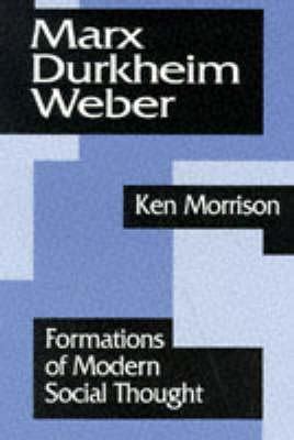 marx durkheim weber formations of modern social thought Kindle Editon