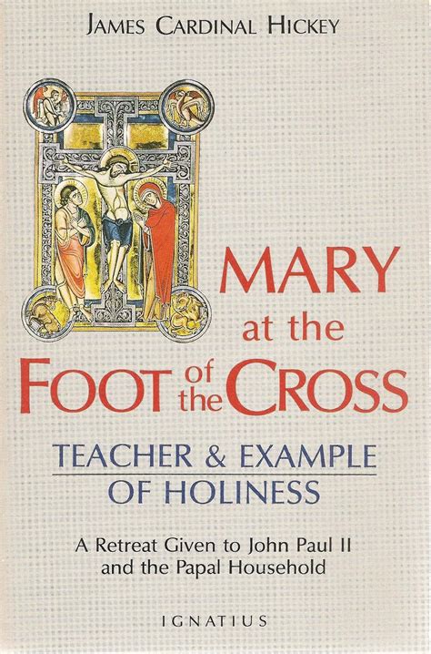 mary at the foot of the cross teacher and example of holiness a retreat given to john paul ii and the papal household Epub