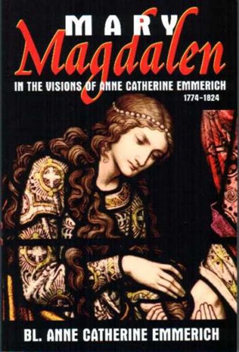 mary magdalen in the visions of anne catherine emmerich Kindle Editon