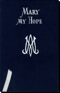 mary my hope a manual of devotion to gods mother and ours Kindle Editon