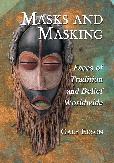 masks and masking faces of tradition and belief worldwide Doc