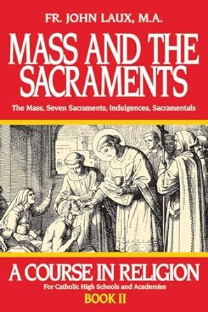 mass and the sacraments a course in religion book ii Reader