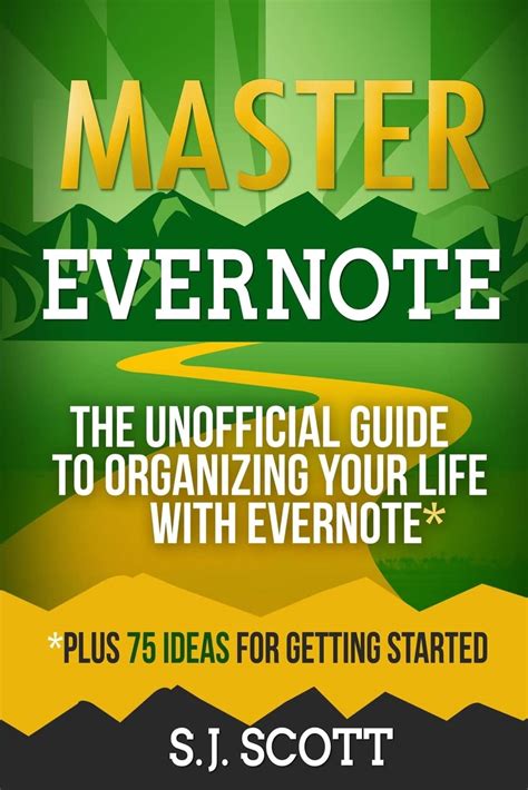 master evernote the unofficial guide to organizing your life with evernote plus 75 ideas for getting started Reader