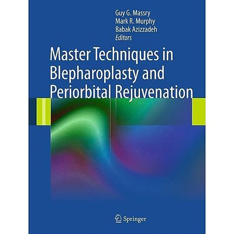 master techniques in blepharoplasty and periorbital rejuvenation master techniques in blepharoplasty and periorbital rejuvenation Reader