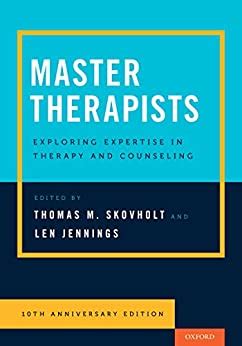 master therapists exploring expertise in therapy and counseling Kindle Editon