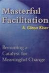 masterful facilitation becoming a catalyst for meaningful change PDF