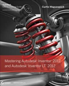 mastering autodesk inventor 2012 and autodesk inventor lt 2012 Kindle Editon